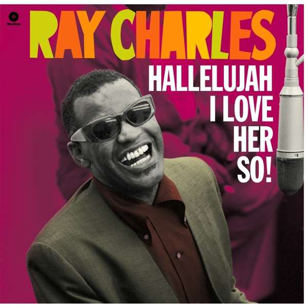 RAY CHARLES - HALLELUJAH I LOVE HER SO !
